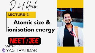 D amp f block elements Lt 3  Atomic size amp ionisation energy  class 12th Neetjee chemistry [upl. by Adieno]