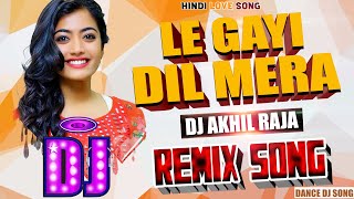 DJ REMIX SONG  Le Gayi Le Gayi Dil Mera Chamiya  Dance Bass Mix  Hindi Hit Song  Dj Akhil Raja [upl. by Ammamaria]