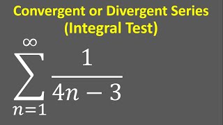 Series Converges or Diverges Integral Test 14n  3  n  1 to infinity [upl. by Ross]