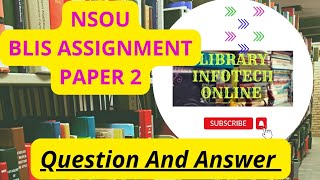 BLIS ASSIGNMENT  PAPER 2  NSOU  LIBRARY AND INFORMATION SCIENCE  QUESTION AND ANSWER [upl. by Fritzsche]