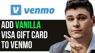 HOW TO ADD VANILLA VISA GIFT CARD TO VENMO 2024 FULL GUIDE [upl. by Ahsinirt]