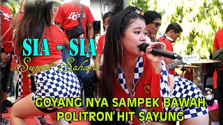 SIA  SIA  SEPRIL SAHRA Official  BHALADIKA LIVE PT POLITRON SAYUNG [upl. by Notsa]