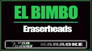 El bimbo  ERASERHEADS KARAOKE [upl. by Ellord]