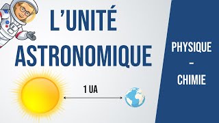 Questce que LUNITÉ ASTRONOMIQUE  ☀️ ↔ 🌎  PhysiqueChimie collège lycée [upl. by Kcirddes]