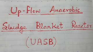 Anaerobic Waste Water Treatment UASB Reactor and Anaerobic Contact Digester [upl. by Quirk]