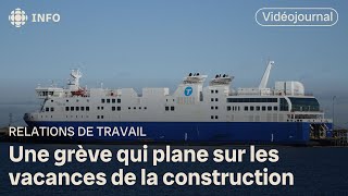 Une grève qui plane sur les vacances de la construction  Vidéojournal [upl. by Airdnahs]