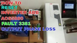 HOW TO RESET INVERTER ABB ACS580 15 KW ERROR FAULT 3381 OUTPUT PHASE LOSS [upl. by Vetter]