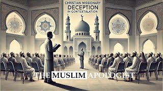 ✝️📖🛑 CHRISTIAN DECEPTION CONTEXTUALIZATION  The Muslim Apologist [upl. by Johns]