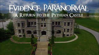 Evidence Paranormal quotA Return to the Pythian Castlequot  2017 [upl. by Deane]