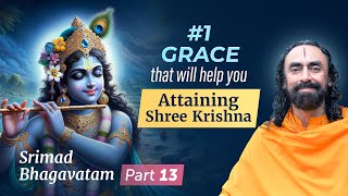 1 Grace that will help you Attain Shree Krishna  Bhagavatham Ep 13 Swami Mukundananda [upl. by Helaina]