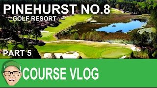 Pinehurst Golf Resort No8 Part 5 [upl. by Norbie173]