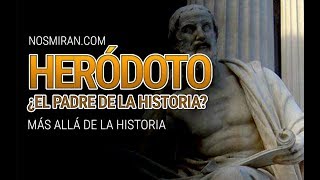 HERODOTO ¿EL PADRE DE LA HISTORIA  Más Allá de la Historia NosMiranCom [upl. by Wane]