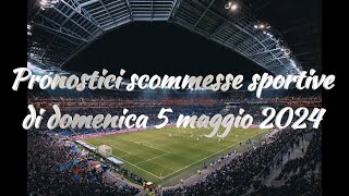 Pronostici scommesse sportive del 04052024 [upl. by Ahcas]