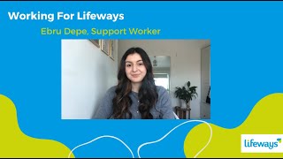 Working for Lifeways Ebru Depe Support Worker [upl. by Perce14]