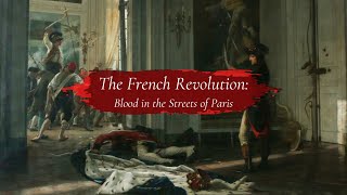 The French Revolution Blood in the Streets of Paris [upl. by Lisabet963]