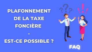 Ma Taxe Foncière est élevée  Peutelle être Plafonnée  Et comment en bénéficier [upl. by Norabel643]