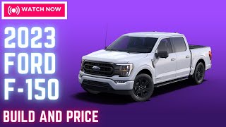 2023 Ford F150 Build and Price [upl. by Ajak]