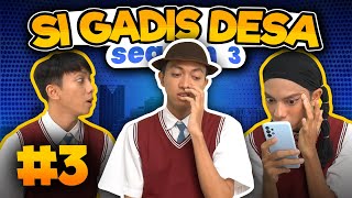 SI GADIS DESA SEASON 3 EPS 3 [upl. by Grayce]