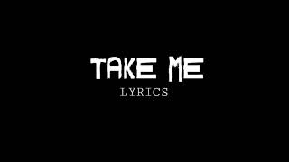 Oasis  Take Me  Lyrics [upl. by Kingdon]