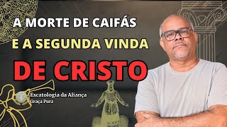 A MORTE DE CAIFÁS E A VINDA DE JESUS [upl. by Odrude]