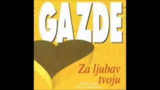 Gazde  Za Tebe [upl. by Yajeet]