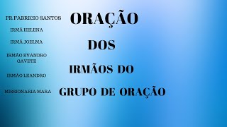 ULTIMO DIA DA CAMPANHA DE ORAÇÃO DO GRUPO 08102023🔴🔴 [upl. by Cross]