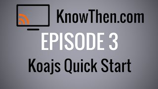 Koajs Quickstart Guide [upl. by Edmunda]