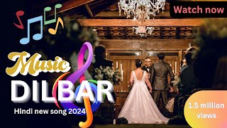 New hindi song ❤  DILBAR 💗 Hindi new song 2024  dilbar love song [upl. by Ahsekyw22]