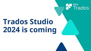 Trados Studio 2024 is coming [upl. by Tebazile]