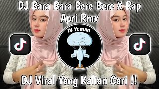 DJ BARA BARA BERE BERE X RAP  APRI RMX VIRAL TIKTOK TERBARU 2024 [upl. by Vihs]