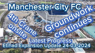 Manchester City FC Etihad Stadium Expansion Update 24032024 [upl. by Stillman467]