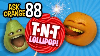 Annoying Orange  Ask Orange 88 TNT Lollipop [upl. by Leanna]