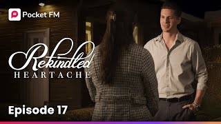 Episode 17  Rekindled Heartache  Pocket FM [upl. by Balough]