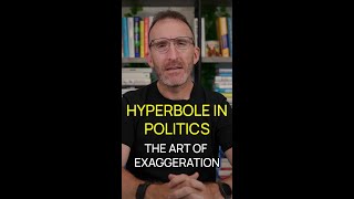 Hyperbole in Politics The Art of Exaggeration [upl. by Eelreveb]