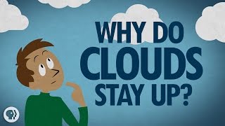 Why Do Clouds Stay Up [upl. by Yeung]