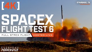 4K Starship Flight 6 Watch SpaceX launch Starship [upl. by Dre511]