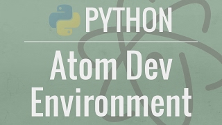 Setting up a Python Development Environment in Atom [upl. by Bess]