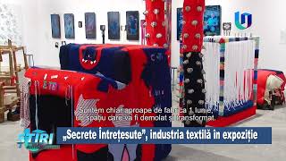 „Secrete Întrețesute” industria textilă în expoziție [upl. by Cherish]