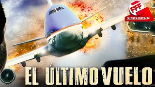 EL ÚLTIMO VUELO  Película Completa de DESASTRES AEREOS en Español [upl. by Astor]