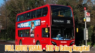 Full Route Visual  London Bus Route 282  Mount Vernon Hospital to Ealing Hosp  TEH1459 LK13BHE [upl. by Maurili]