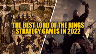 THE BEST LORD OF THE RINGS STRATEGY GAMES AND MODS TO PLAY IN 2022 AND BEYOND [upl. by Paderna264]