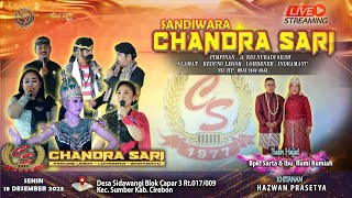 🔴Live Malam Sandiwara CHANDRA SARI  Hajat Bpk Sarta  Ibu Rumi Rumiah  SIDAWANGI 18122023 [upl. by Au]