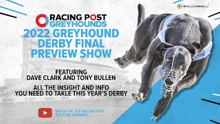 Greyhound Derby Final 2022 Preview Show  Racing Post [upl. by Jamill]