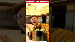 Triggered insaan new HOUSE WORTH ₹20 CRORES [upl. by Hcardahs]