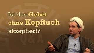 Ist das Gebet ohne Kopftuch akzeptiert [upl. by Florinda]