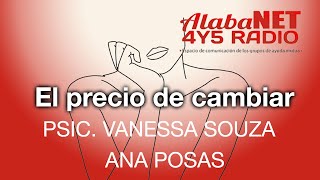 EL PRECIO DE CAMBIAR  PSIC VANESSA SOUZA Y ANA POSAS [upl. by Dorison344]