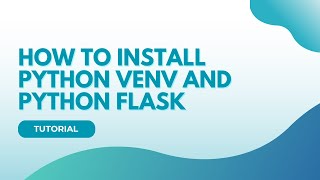 Tutorial  How to install Python Venv and Python Flask [upl. by Boland]