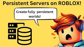 Persistent Servers in Roblox [upl. by Esoranna]