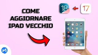 Aggiorna il Tuo iPad Vecchio Scopri i Segreti di iPadOS 18 🔍 [upl. by Strickler]