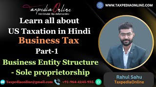 All About US Business Taxation  Part 1 Sole Proprietorship Business Structure  Explained in Hindi [upl. by Ettenwahs]